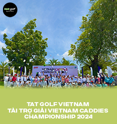 Sự Kiện : Khát Vọng Vươn Xa - TAT GOLF Vietnam Tài Trợ Giải Vietnam Caddies Championship 2024